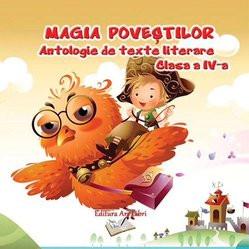Magia poveștilor, Clasa IV - Antologie de texte literare