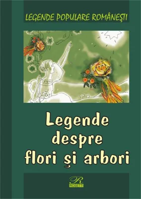 Legende despre flori și arbori