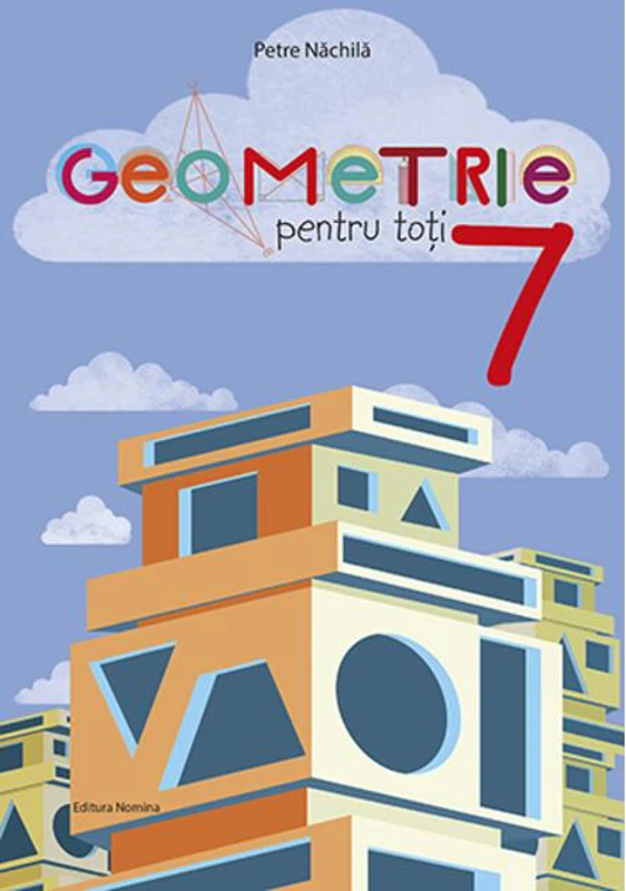 Geometrie pentru toți - clasa a VII-a