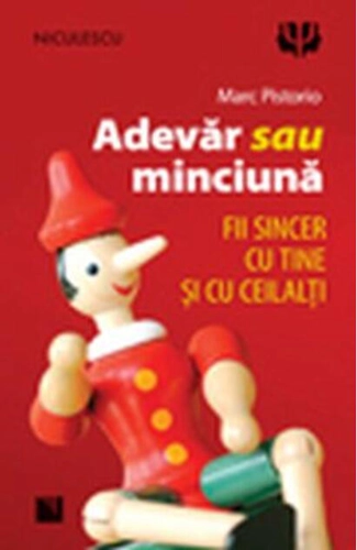 Adevăr sau minciună. Fii sincer cu tine şi cu ceilalţi!