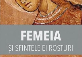 Femeia și sfintele ei rosturi