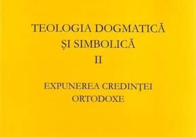 Teologia dogmatică și simbolică (Vol. 2)