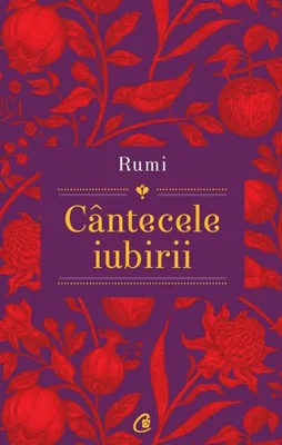 Rumi: Cântecele iubirii