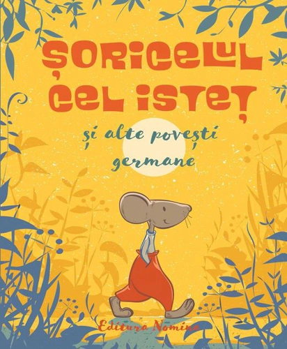 Șoricelul cel isteț și alte povești germane