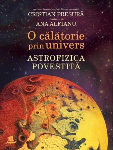 O călătorie prin univers. Astrofizica povestită