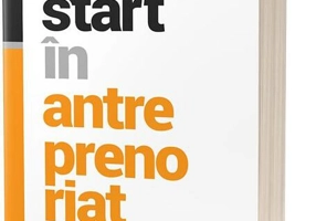 Start în antreprenoriat. Călătoria antreprenorului de la a ști la a avea înspre a deveni