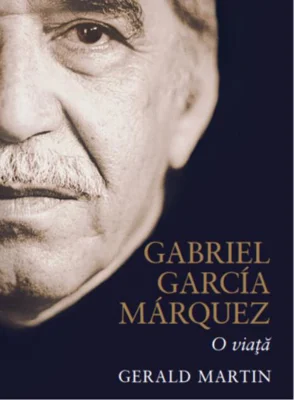 Gabriel García Márquez. O viaţă