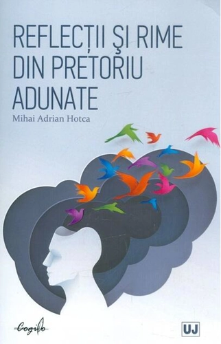 Reflecții și rime din pretoriu adunate