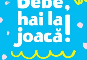 Bebe, hai la joacă!