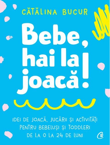 Bebe, hai la joacă!