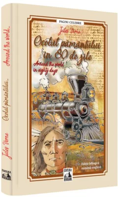 Ocolul Pământului în 80 de zile / Around the World in Eighty Days (ediție bilingvă)