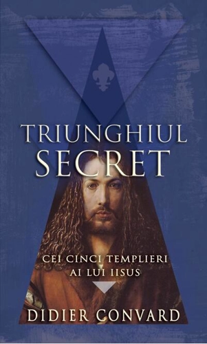 Cei cinci templieri ai lui Iisus. Triunghiul secret (Vol. II)