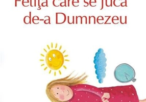 Fetiţa care se juca de-a Dumnezeu (Top 10+)
