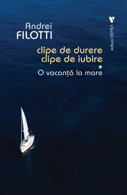 O vacanță la mare. Clipe de durere, clipe de iubire (Vol. 1)