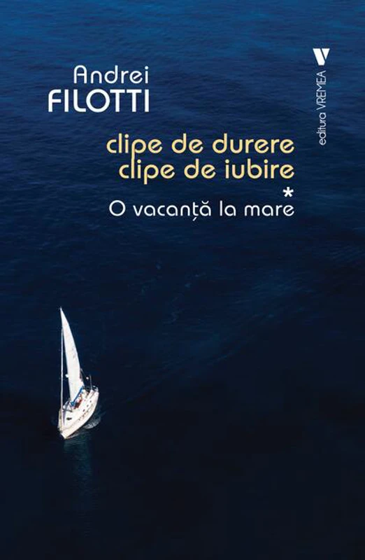O vacanță la mare. Clipe de durere, clipe de iubire (Vol. 1)