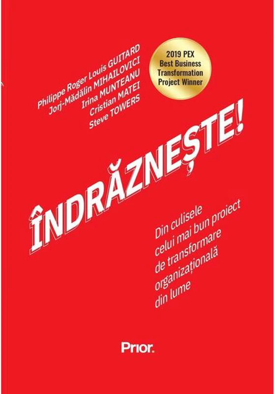 Indrăznește!: Din culisele celui mai bun proiect de transformare organizațională din lume