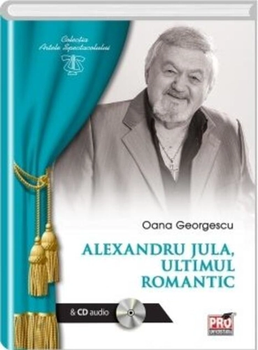 Alexandru Jula. Ultimul romantic (+ CD audio)