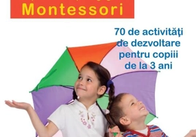 Activități pe anotimpuri după metoda pedagogică Montessori. 70 de activități de dezvoltare pentru copiii de la 3 ani﻿