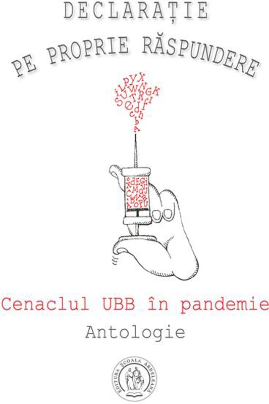 Declaraţie pe proprie răspundere. Cenaclul UBB în pandemie. Antologie