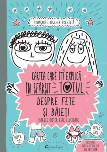 Cartea care îţi explică în sfârşit totul despre fete şi băieţi