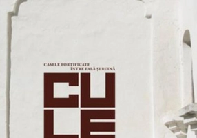 Cule. Casele fortificate între fală și ruină / Fortified houses between glory and ruin