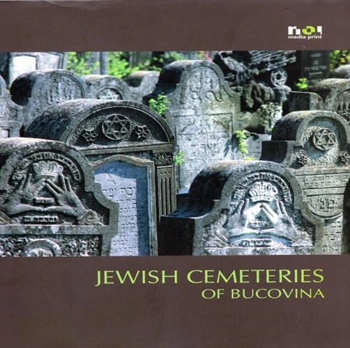 Cimitire evreieşti din Bucovina / Jewish Cemeteries of Bucovina (engleză)