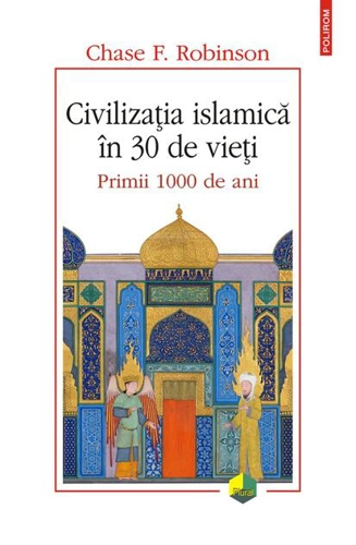 Civilizația islamică în 30 de vieți