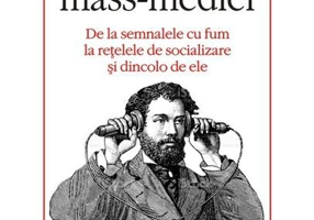 Istoriile mass-mediei. De la semnalele cu fum la rețelele de socializare și dincolo de ele