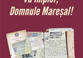 Vă implor, Domnule Mareșal!
Petiții și documente cu și despre evreii deportați în Transnistria (1941-1944)