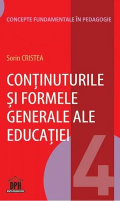 Conținuturile și formele generale ale educației (Vol.4)