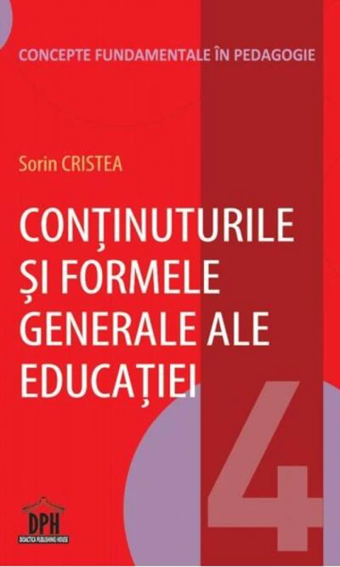 Conținuturile și formele generale ale educației (Vol.4)