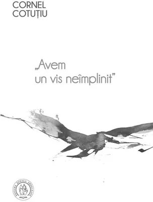 Avem un vis neîmplinit (Vol. 1)