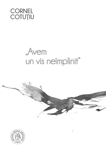 Avem un vis neîmplinit (Vol. 1)