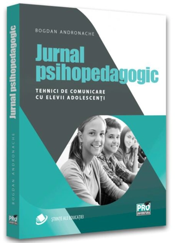 Jurnal psihopedagogic. Tehnici de comunicare cu elevii adolescenți