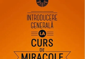 Introducere generală la Cursul de Miracole (Ediția a II-a)