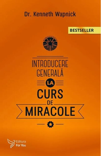 Introducere generală la Cursul de Miracole (Ediția a II-a)