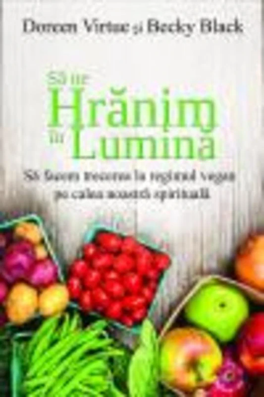 Să ne hrănim în lumină