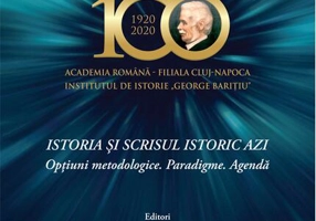 Istoria și scrisul istoric azi. Opțiuni metodologice. Paradigme. Agendă