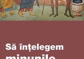 Să înțelegem minunile lui Hristos