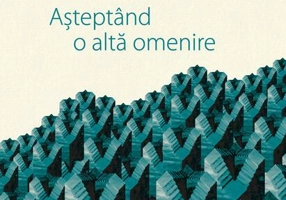 Așteptând o altă omenire