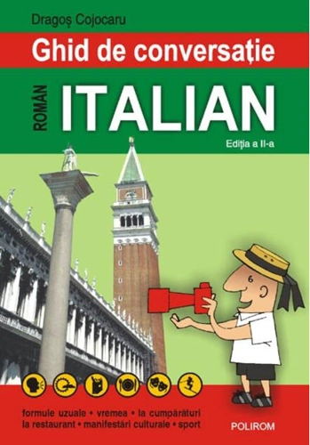 Ghid de conversaţie român-italian. (Ediţia 2008)