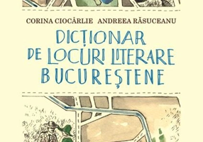 Dicţionar de locuri literare bucureştene