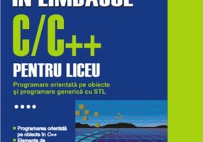 Programarea în limbajul C/C++ pentru liceu (Vol. 4)