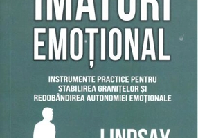 Vindecarea traumelor provocate de părinții imaturi emoțional