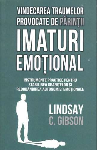 Vindecarea traumelor provocate de părinții imaturi emoțional
