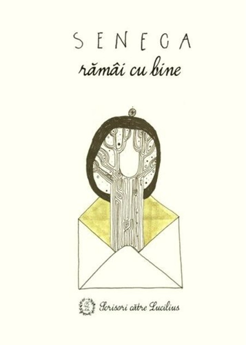 Rămâi cu bine. Scrisori către Lucilius