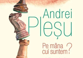 Pe mâna cui suntem?