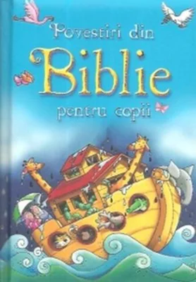 Poveștiri din Biblie pentru copii