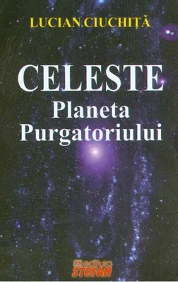 Celeste. Planeta Purgatoriului