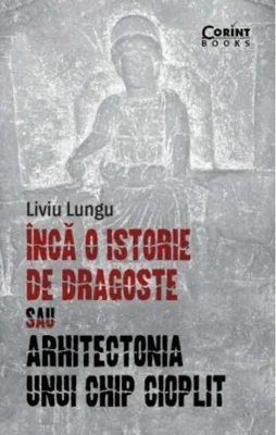 Încă o istorie de dragoste sau arhitectonia unui chip cioplit